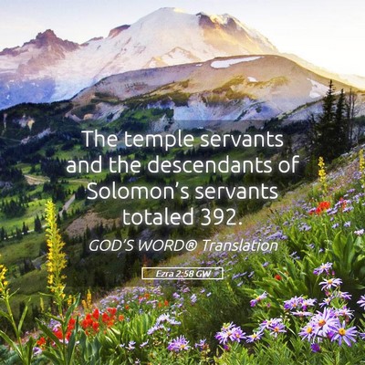 Picture 05 - Ezra 2:58 GW - The temple servants and the descendants of - Bible Verse Picture