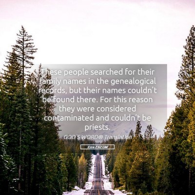 Picture 05 - Ezra 2:62 GW - These people searched for their family names in - Bible Verse Picture
