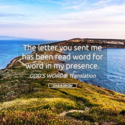 Picture 05 - Ezra 4:18 GW - The letter you sent me has been read word for - Bible Verse Picture