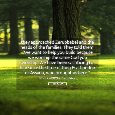Picture 05 - Ezra 4:2 GW - they approached Zerubbabel and the heads of the - Bible Verse Picture