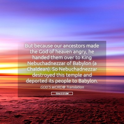 Picture 05 - Ezra 5:12 GW - But because our ancestors made the God of heaven - Bible Verse Picture