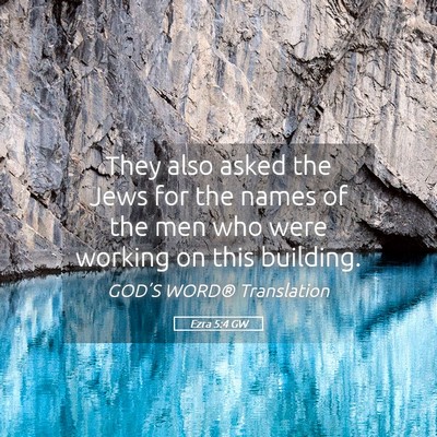 Picture 05 - Ezra 5:4 GW - They also asked the Jews for the names of the men - Bible Verse Picture