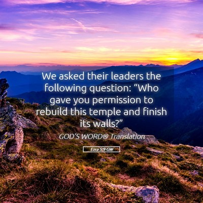 Picture 05 - Ezra 5:9 GW - We asked their leaders the following question: - Bible Verse Picture