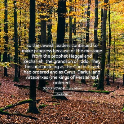 Picture 05 - Ezra 6:14 GW - So the Jewish leaders continued to make progress - Bible Verse Picture
