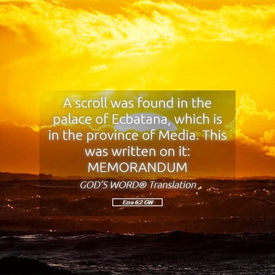 Picture 05 - Ezra 6:2 GW - A scroll was found in the palace of Ecbatana, - Bible Verse Picture