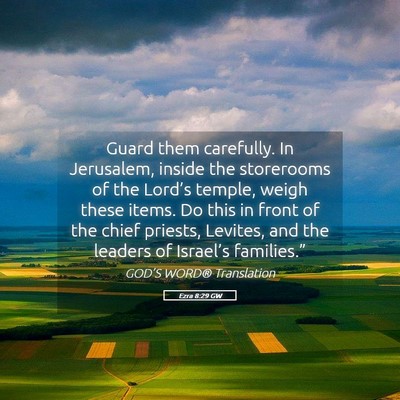Picture 05 - Ezra 8:29 GW - Guard them carefully. In Jerusalem, inside the - Bible Verse Picture