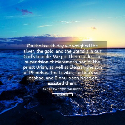 Picture 05 - Ezra 8:33 GW - On the fourth day we weighed the silver, the - Bible Verse Picture