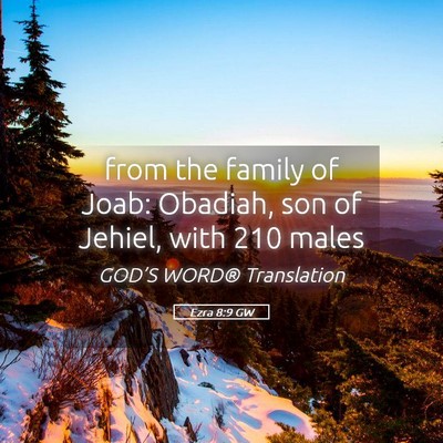 Picture 05 - Ezra 8:9 GW - from the family of Joab: Obadiah, son of Jehiel, - Bible Verse Picture
