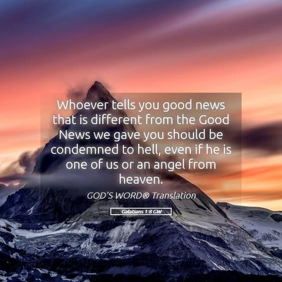 Picture 05 - Galatians 1:8 GW - Whoever tells you good news that is different - Bible Verse Picture