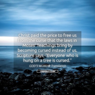 Picture 05 - Galatians 3:13 GW - Christ paid the price to free us from the curse - Bible Verse Picture