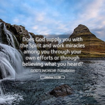 Picture 05 - Galatians 3:5 GW - Does God supply you with the Spirit and work - Bible Verse Picture