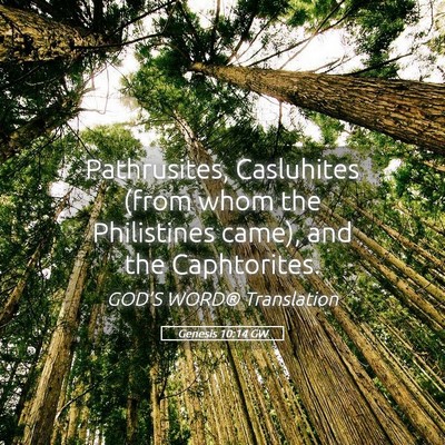 Picture 05 - Genesis 10:14 GW - Pathrusites, Casluhites (from whom the - Bible Verse Picture