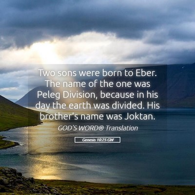 Picture 05 - Genesis 10:25 GW - Two sons were born to Eber. The name of the one - Bible Verse Picture