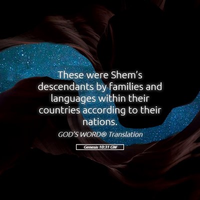 Picture 05 - Genesis 10:31 GW - These were Shem’s descendants by families and - Bible Verse Picture