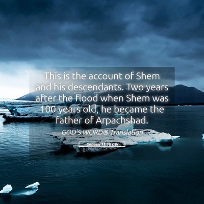 Picture 05 - Genesis 11:10 GW - This is the account of Shem and his descendants. - Bible Verse Picture
