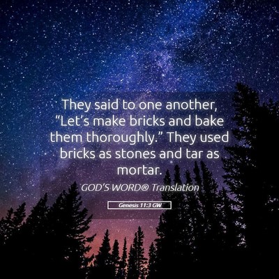 Picture 05 - Genesis 11:3 GW - They said to one another, “Let’s make bricks - Bible Verse Picture