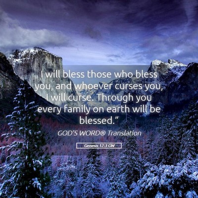 Picture 05 - Genesis 12:3 GW - I will bless those who bless you, and whoever - Bible Verse Picture