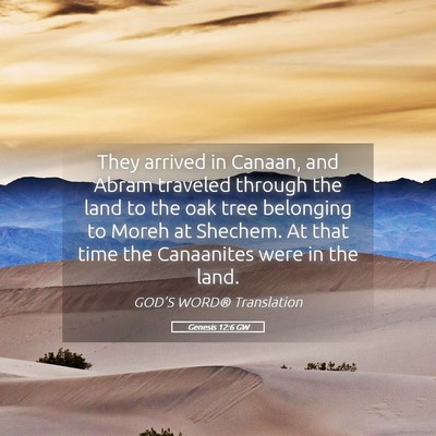 Picture 05 - Genesis 12:6 GW - They arrived in Canaan, and Abram traveled - Bible Verse Picture