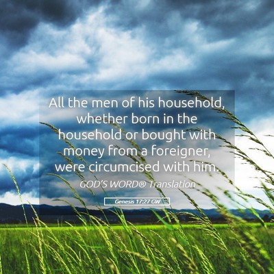 Picture 05 - Genesis 17:27 GW - All the men of his household, whether born in the - Bible Verse Picture
