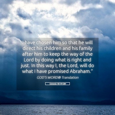 Picture 05 - Genesis 18:19 GW - I have chosen him so that he will direct his - Bible Verse Picture