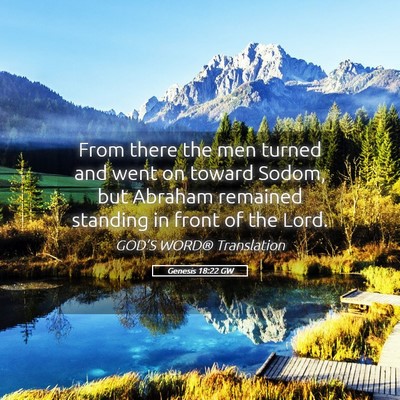 Picture 05 - Genesis 18:22 GW - From there the men turned and went on toward - Bible Verse Picture