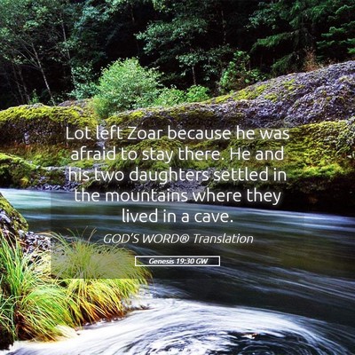 Picture 05 - Genesis 19:30 GW - Lot left Zoar because he was afraid to stay - Bible Verse Picture