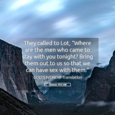 Picture 05 - Genesis 19:5 GW - They called to Lot, “Where are the men who came - Bible Verse Picture