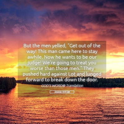 Picture 05 - Genesis 19:9 GW - But the men yelled, “Get out of the way! This - Bible Verse Picture