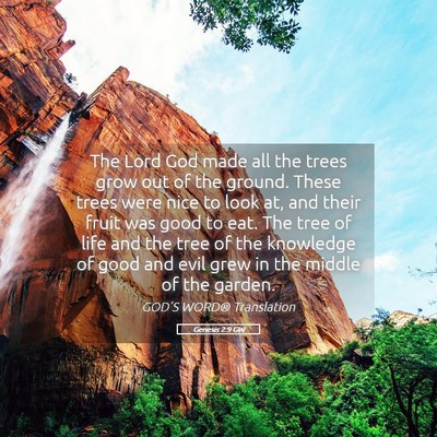 Picture 05 - Genesis 2:9 GW - The Lord God made all the trees grow out of the - Bible Verse Picture