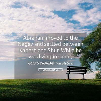 Picture 05 - Genesis 20:1 GW - Abraham moved to the Negev and settled between - Bible Verse Picture