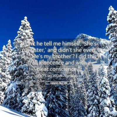 Picture 05 - Genesis 20:5 GW - Didn’t he tell me himself, ‘She’s my - Bible Verse Picture