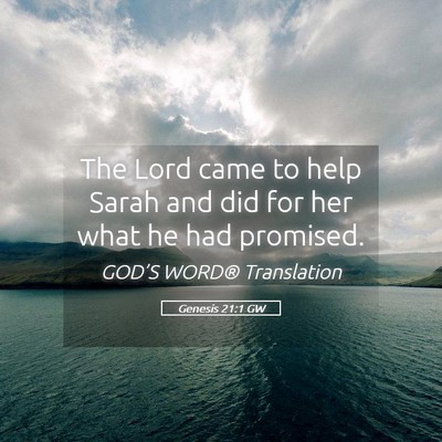 Picture 05 - Genesis 21:1 GW - The Lord came to help Sarah and did for her what - Bible Verse Picture
