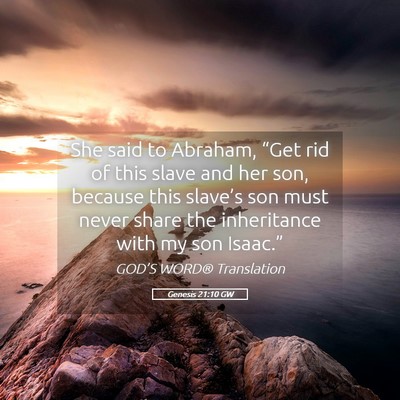 Picture 05 - Genesis 21:10 GW - She said to Abraham, “Get rid of this slave and - Bible Verse Picture