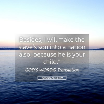 Picture 05 - Genesis 21:13 GW - Besides, I will make the slave’s son into a - Bible Verse Picture