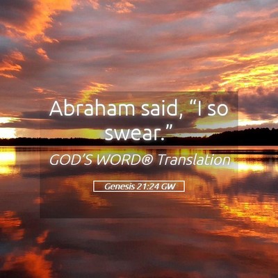 Picture 05 - Genesis 21:24 GW - Abraham said, “I so - Bible Verse Picture
