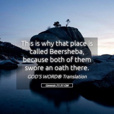 Picture 05 - Genesis 21:31 GW - This is why that place is called Beersheba, - Bible Verse Picture