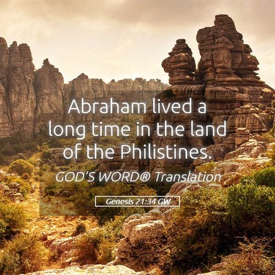 Picture 05 - Genesis 21:34 GW - Abraham lived a long time in the land of the - Bible Verse Picture