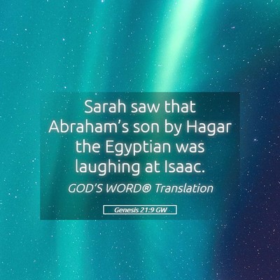 Picture 05 - Genesis 21:9 GW - Sarah saw that Abraham’s son by Hagar the - Bible Verse Picture