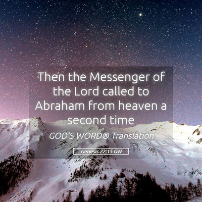 Picture 05 - Genesis 22:15 GW - Then the Messenger of the Lord called to Abraham - Bible Verse Picture