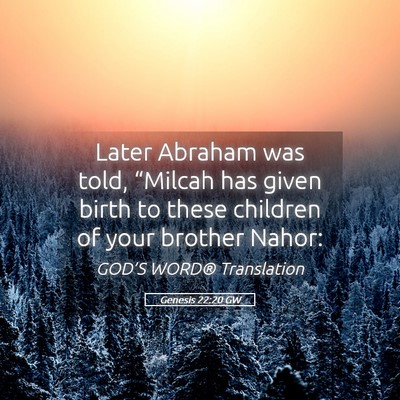 Picture 05 - Genesis 22:20 GW - Later Abraham was told, “Milcah has given birth - Bible Verse Picture