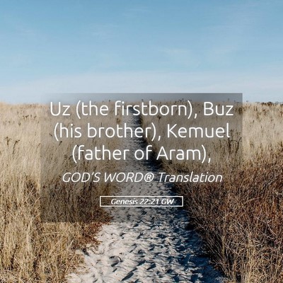 Picture 05 - Genesis 22:21 GW - Uz (the firstborn), Buz (his brother), Kemuel - Bible Verse Picture