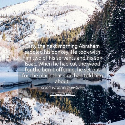 Picture 05 - Genesis 22:3 GW - Early the next morning Abraham saddled his - Bible Verse Picture