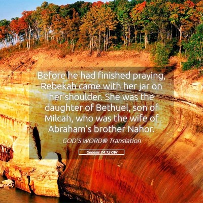 Picture 05 - Genesis 24:15 GW - Before he had finished praying, Rebekah came with - Bible Verse Picture