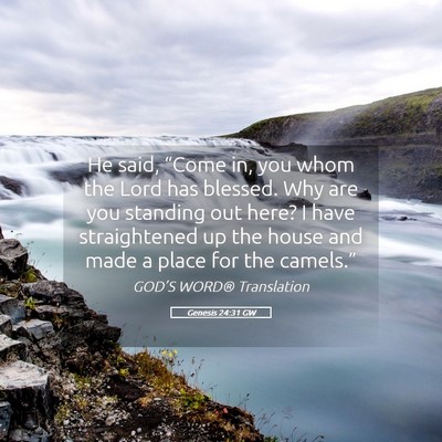 Picture 05 - Genesis 24:31 GW - He said, “Come in, you whom the Lord has - Bible Verse Picture