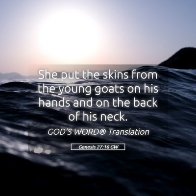 Picture 05 - Genesis 27:16 GW - She put the skins from the young goats on his - Bible Verse Picture