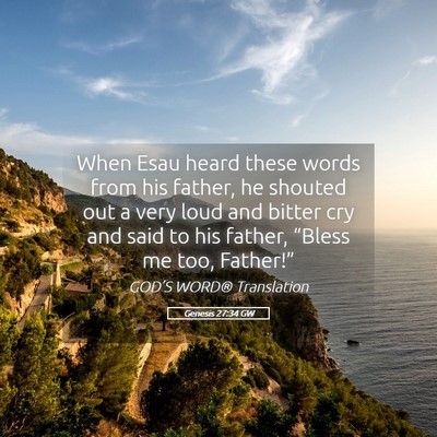 Picture 05 - Genesis 27:34 GW - When Esau heard these words from his father, he - Bible Verse Picture