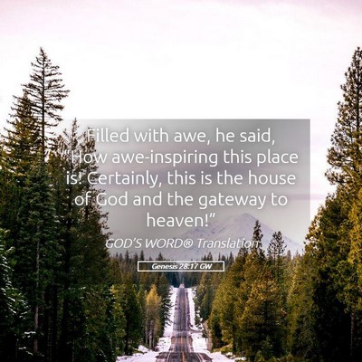 Picture 05 - Genesis 28:17 GW - Filled with awe, he said, “How awe-inspiring - Bible Verse Picture
