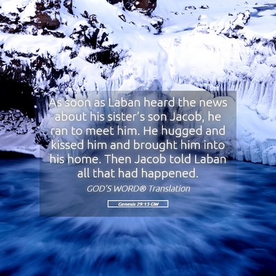 Picture 05 - Genesis 29:13 GW - As soon as Laban heard the news about his - Bible Verse Picture