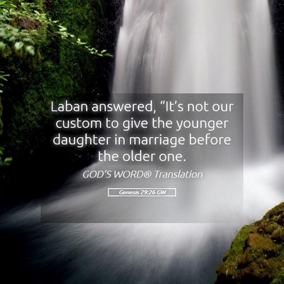 Picture 05 - Genesis 29:26 GW - Laban answered, “It’s not our custom to give - Bible Verse Picture