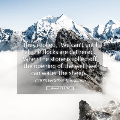 Picture 05 - Genesis 29:8 GW - They replied, “We can’t until all the flocks - Bible Verse Picture